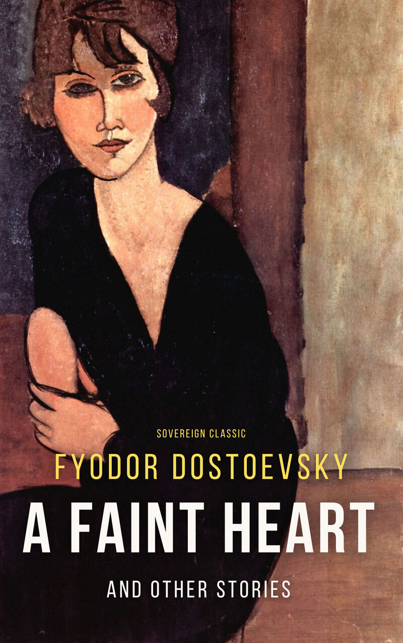Cover of A Faint Heart and Other Stories by Fyodor Dostoyevsky