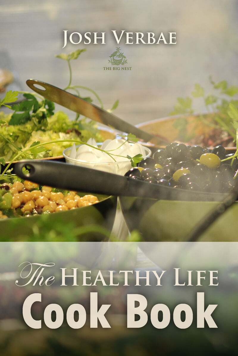 Cover of The Healthy Life Cook Book by Josh Verbae