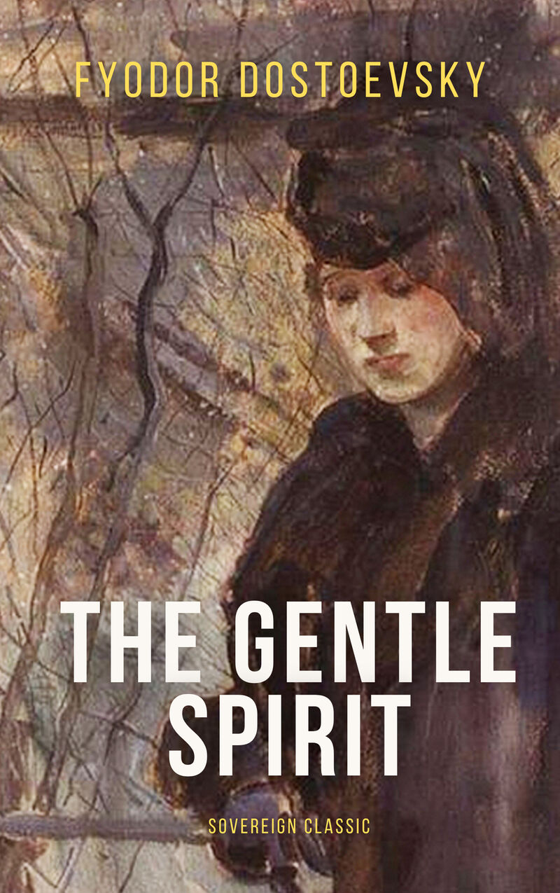 Cover of The Gentle Spirit: A Fantastic Story by Fyodor Dostoyevsky
