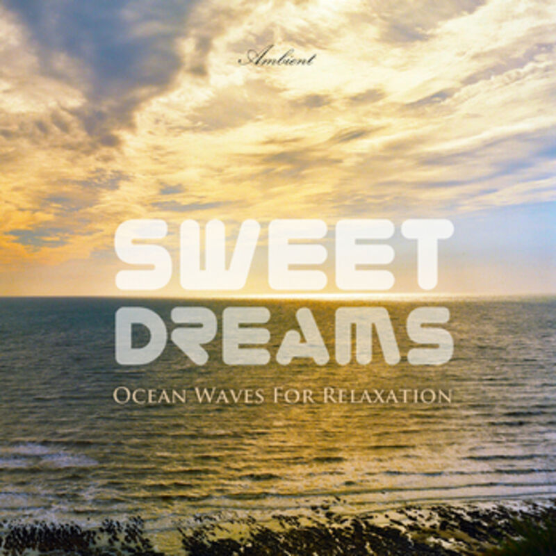 Cover of Sweet Dreams: Ocean Waves for Relaxation by Greg Cetus