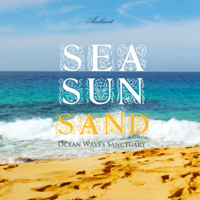 Cover of Sea Sun Sand: Ocean Waves Sanctuary by Greg Cetus