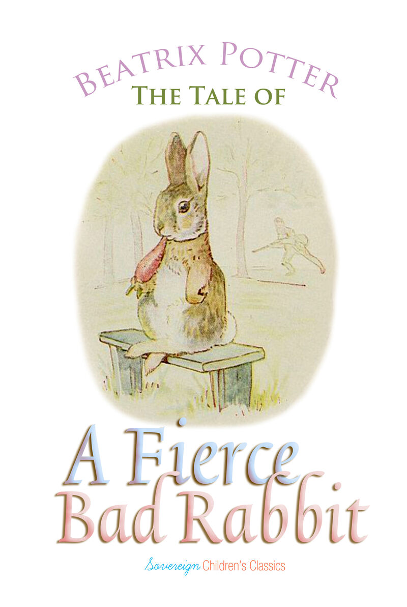 Cover of The Tale of a Fierce Bad Rabbit by Beatrix Potter