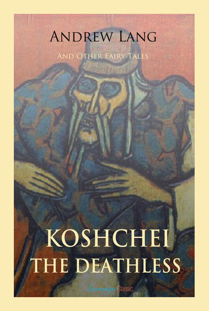 Cover of Koschei the Deathless and Other Fairy Tales by Andrew Lang