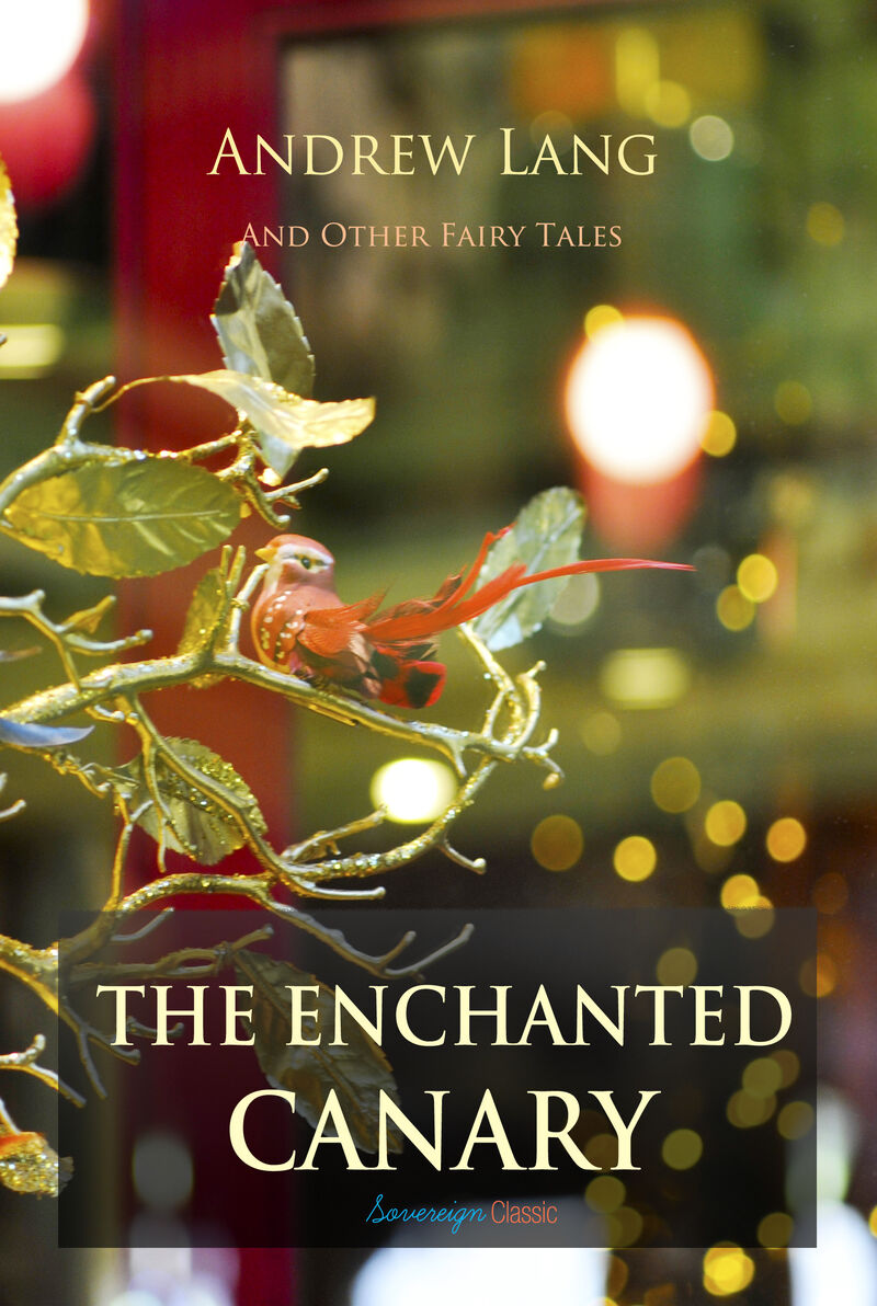 Cover of The Enchanted Canary and Other Fairy Tales by Andrew Lang