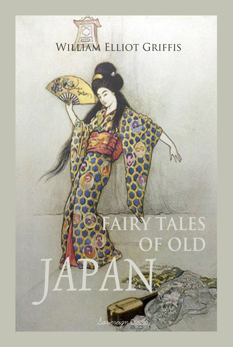 Cover of Fairy Tales of Old Japan by William Elliot Griffis