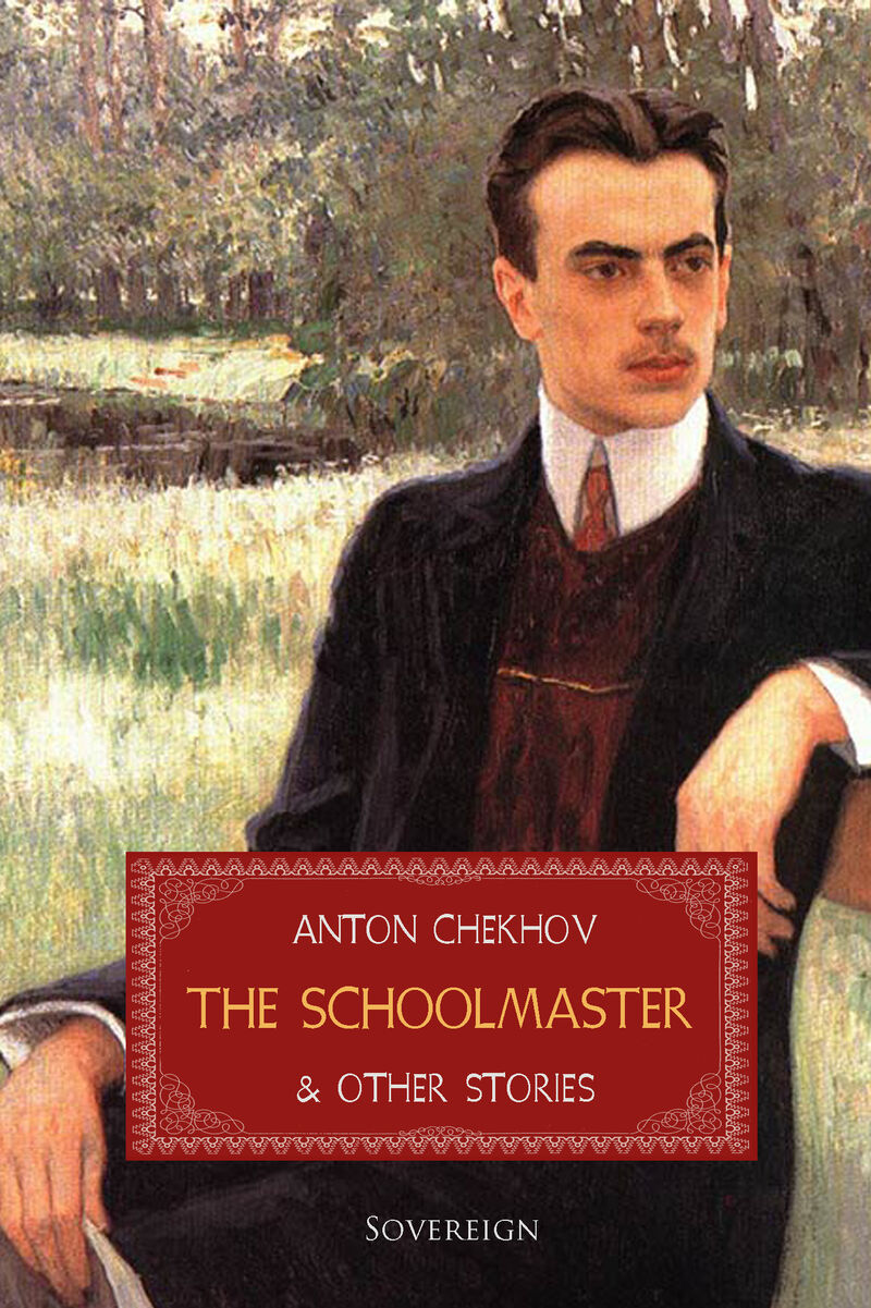 Cover of The Schoolmaster and Other Stories by Anton Chekhov