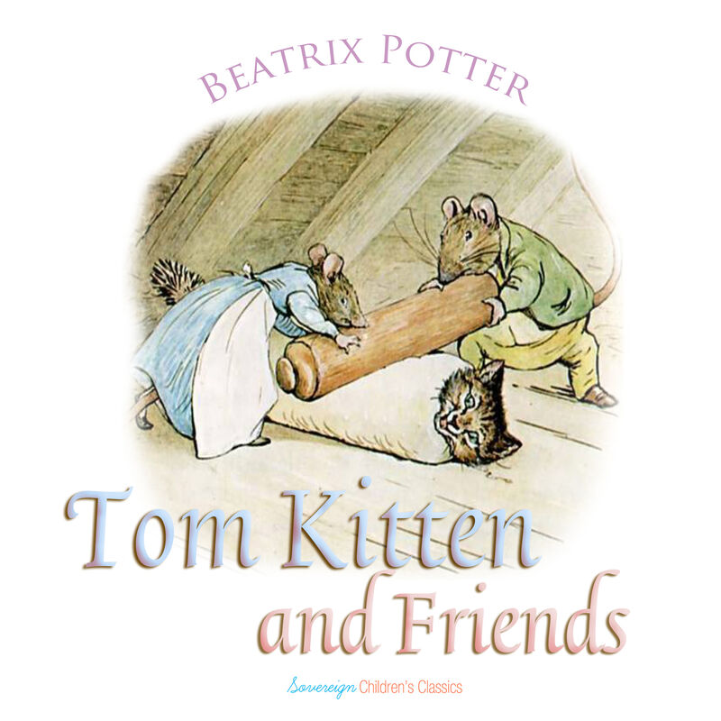 Cover of Tom Kitten and Friends by Beatrix Potter