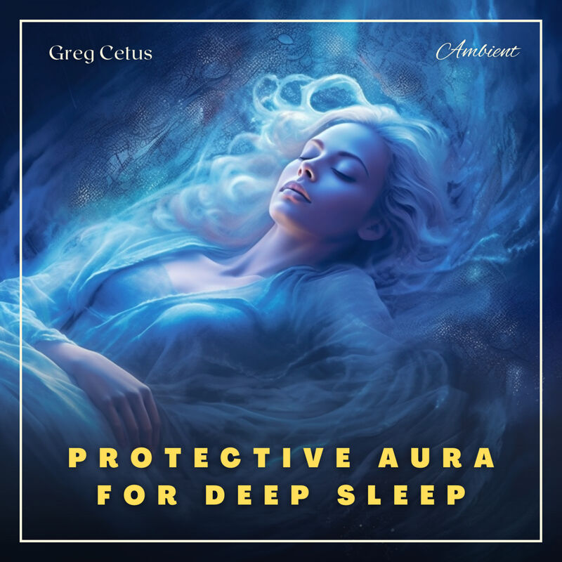 Cover of Protective Aura for Deep Sleep: A Guided Yogic Meditation by Greg Cetus