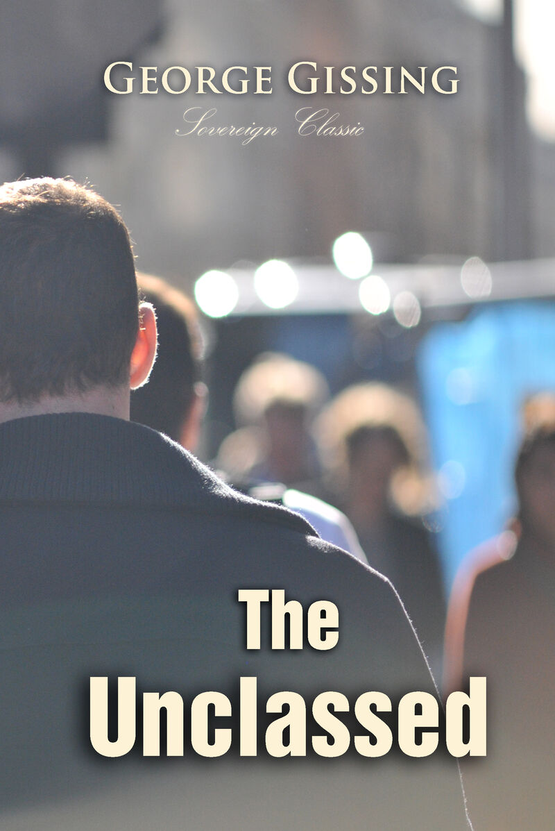 Cover of The Unclassed by George Gissing