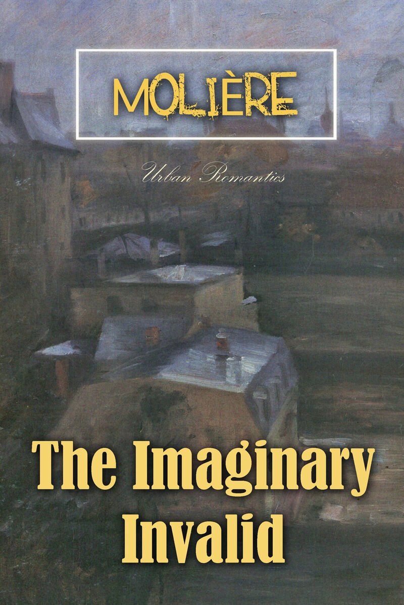 Cover of The Imaginary Invalid by Molière